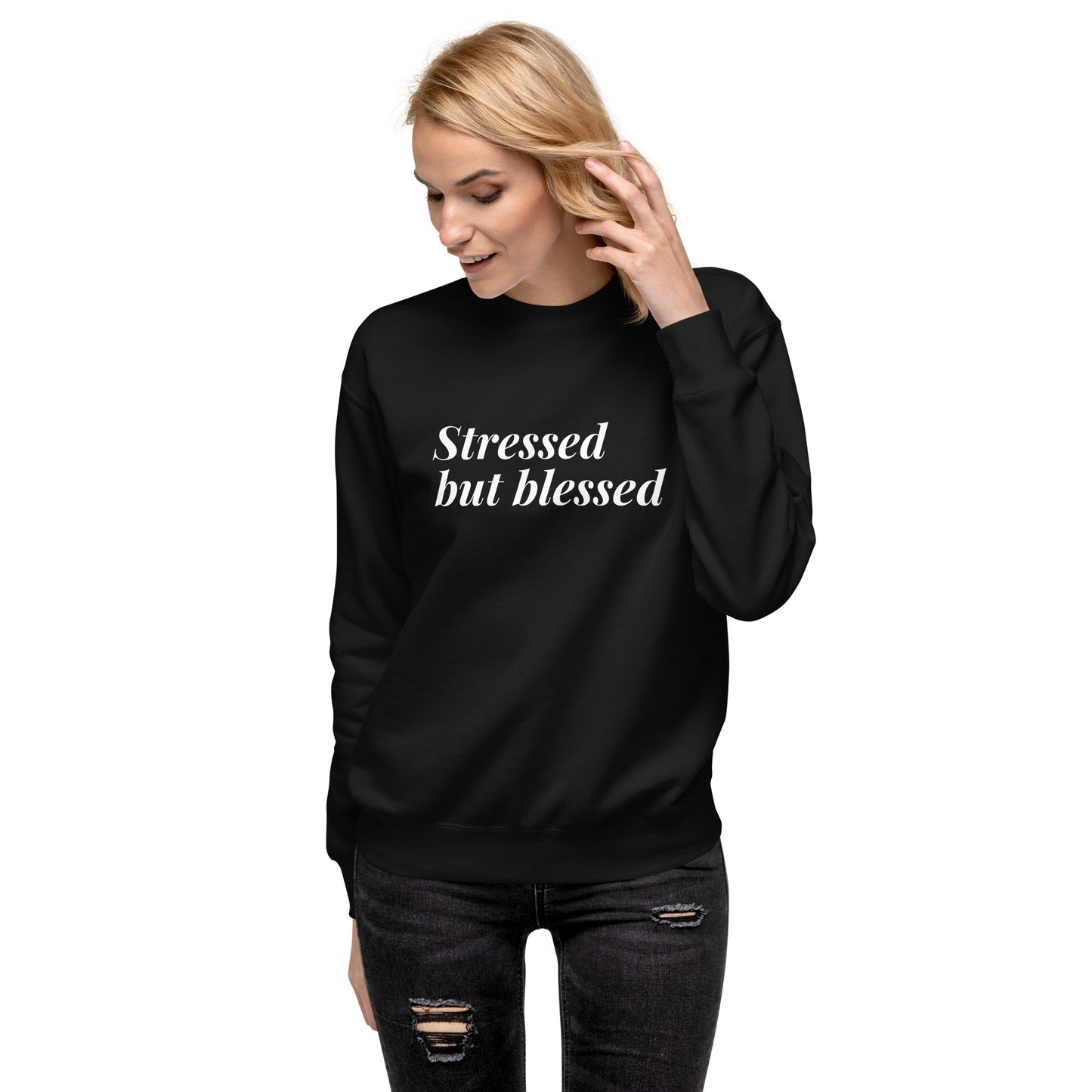 Stressed Premium Sweatshirt