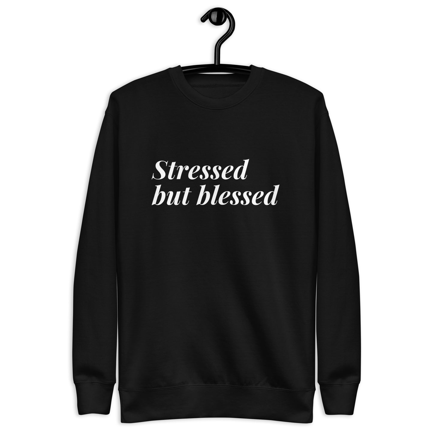 Stressed Premium Sweatshirt