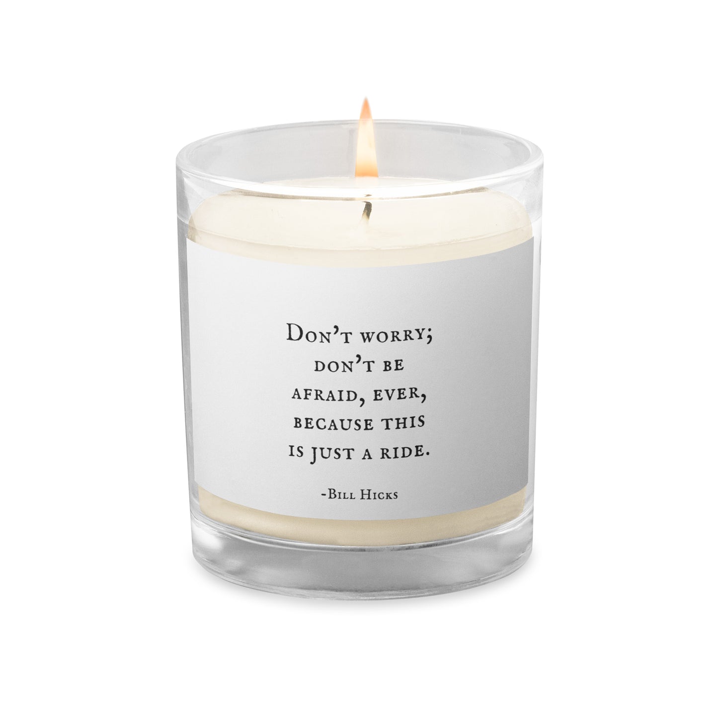 Don't be afraid, ever Wax Candle