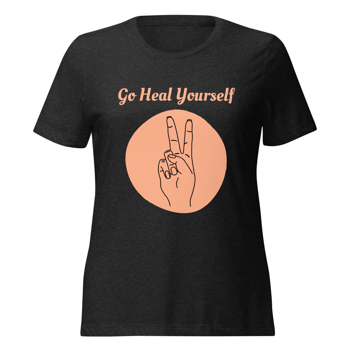 Women’s Go Heal Yourself T-Shirt